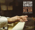 Cuacci,juan Esteban - Pianologias Del Sur Piano Du - Music CD