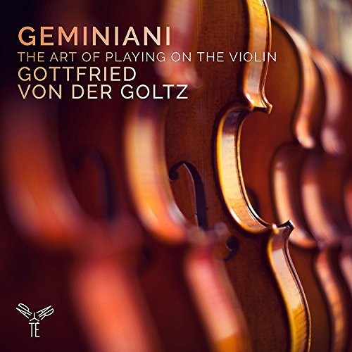 Geminiani / Von Der Goltz,gottfried - Art Of Playing On The Violin - Music CD