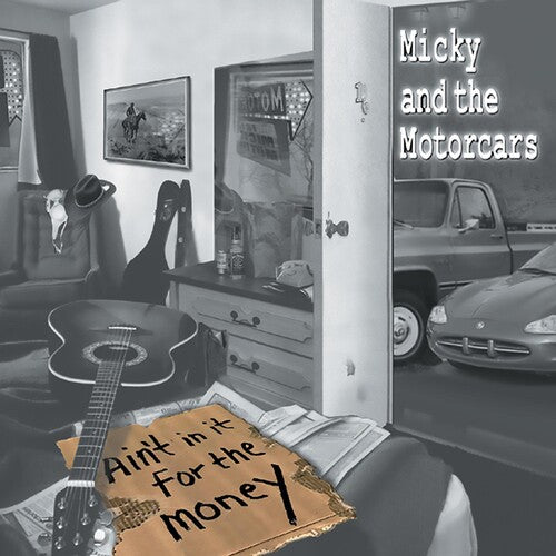 Micky & Motorcars - Ain't In It For The Money - Music CD