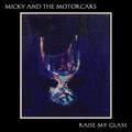 Micky & Motorcars - Raise My Glass - Music CD