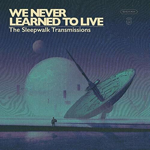 We Never Learned To Live - Sleepwalk Transmissions - Music CD