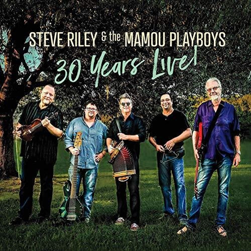Riley,steve & Mamou Playboys - 30 Years Live - Music CD
