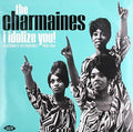 Charmaines - I Idolize You: Fraternity Recordings 1960-1964 - Vinyl Record