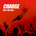 Charge - Ain't The One - Music CD
