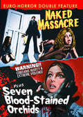 Naked Massacre / Seven Blood Stained Orchids - Naked Massacre / Seven Blood Stained Orchids - DVD