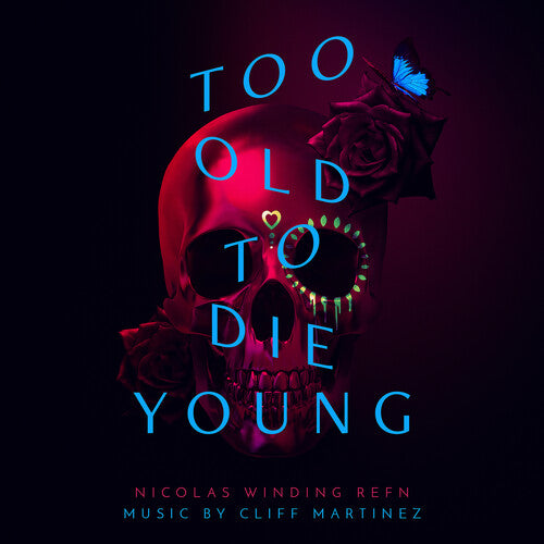 Martinez,cliff - Too Old To Die Young (original Series Soundtrack) - Vinyl Record
