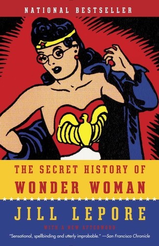 Lepore,jill - Secret History Of Wonder Woman - Books