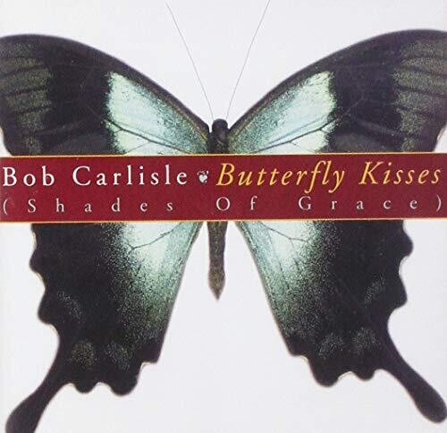 Carlisle,bob - Butterfly Kisses (shades Of Grace) - Music CD