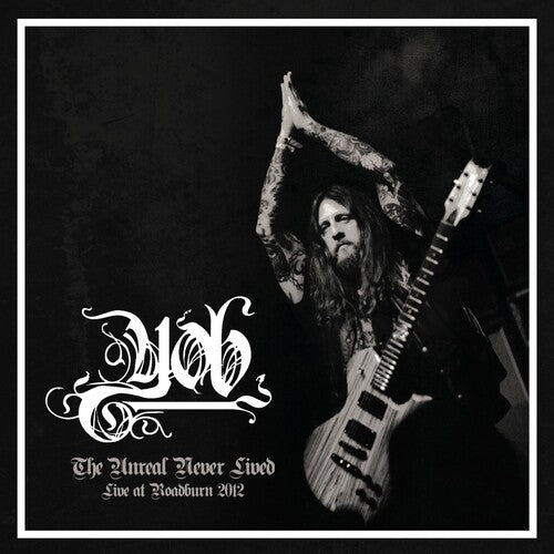 Yob - Unreal Never Lived. Live At Roadburn 2012 - Music CD