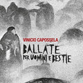 Capossela,vinicio - Ballate Per Uomini E Bestie - Music CD