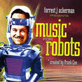 Ackerman,forrest / Coe,frank - Music For Robots - Music CD