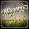 Waymores - Weeds - Vinyl Record