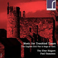 Byrd; / Ebor Singers / Gameson - Music For Troubled Times - The English Civil War - Music CD