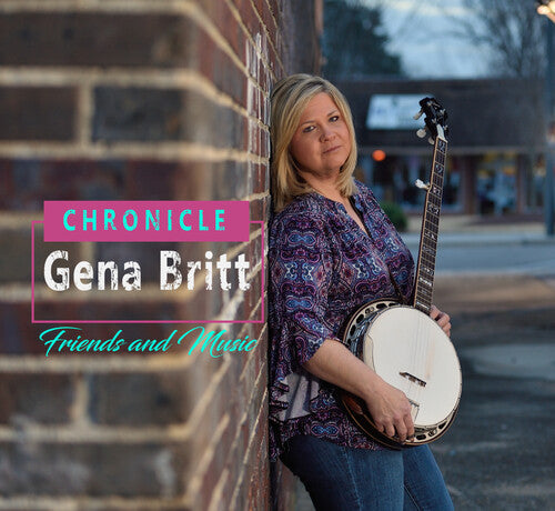 Britt,gena - Chronicle: Friends And Music - Music CD