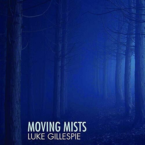 Gillespie,luke - Moving Mists - Music CD