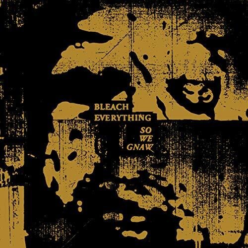 Bleach Everything - So We Gnaw - Vinyl Record