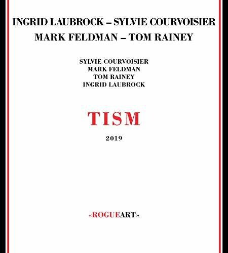 Laubrock,ingrid / Courvoisier,sylvie / Feldman - Tism - Music CD