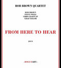 Brown,rob - From Here To Hear - Music CD