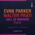 Parker,evan / Prati,walter - Hall Of Mirrors / Pulse - Music CD