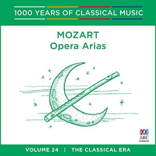 Mozart: Opera Arias - 1000 Years Of Classical - Mozart: Opera Arias - 1000 Years Of Classical - Music CD