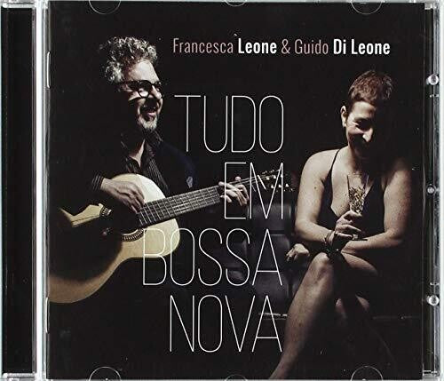 Leone,francesca / Di Leone,guido - Tudo Em Bossa Nova - Music CD