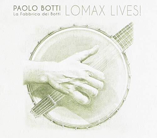 Botti,paolo / La Fabbrica Dei Botti - Lomax Lives - Music CD