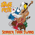 Stage Frite - Scarier Than Swans - Music CD