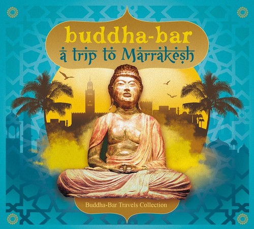 Buddha Bar: Trip To Marrakesh / Various - Buddha Bar: Trip To Marrakesh / Various - Music CD