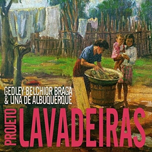 Braga,gedley Belchior / Lina De Albuquerque - Projeto Lavadeiras - Music CD