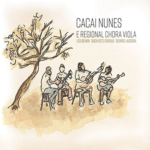 Nunes,cacai - Cacai Nunes & Regional Chora Viola - Cdr - Music CD