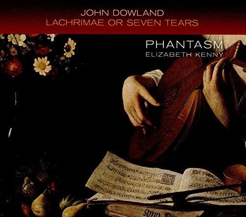 Dowland / Phantasm / Kenny - Lachrimae Or Seven Tears - Music CD
