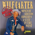Carter,wilf - Songs Of Rodeos Cowboys & Life In The West - Music CD
