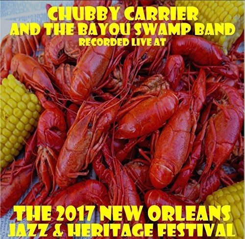 Chubby Carrier - Live At Jazzfest 2017 - Music CD