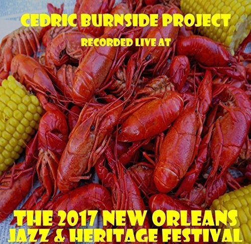 Cedric Burnside Project - Live At Jazzfest 2017 - Music CD