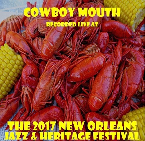 Cowboy Mouth - Live At Jazzfest 2017 - Music CD