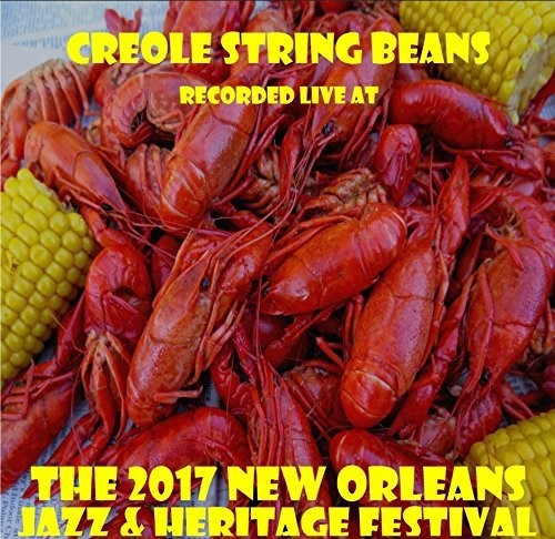 Creole String Beans - Live At Jazzfest 2017 - Music CD