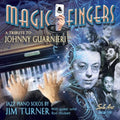 Turner,jim - Magic Fingers - A Tribute To Johnny Guarnieri - Music CD