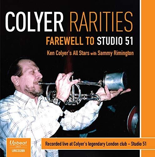 Colyer,ken All Stars / Rimington,sammy - Colyer Rarities: Farewell To Studio 51 - Music CD