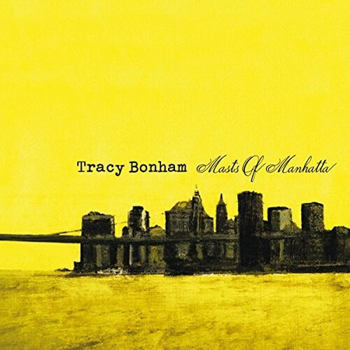 Bonham,tracy - Masts Of Manhatta - Music CD