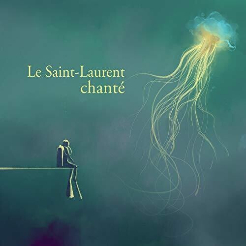 Le Saint-laurent Chante / Various - Le Saint-laurent Chante / Various - Music CD