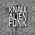 Knall - Alienfunk - Music CD