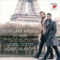 Cottet,lionel / Viladoms,jorge - From Latin America To Paris: Works For Cello & Pno - Music CD