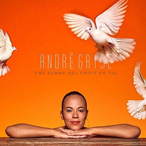 Grise,andree - Une Femme Qui Croit En Toi - Music CD