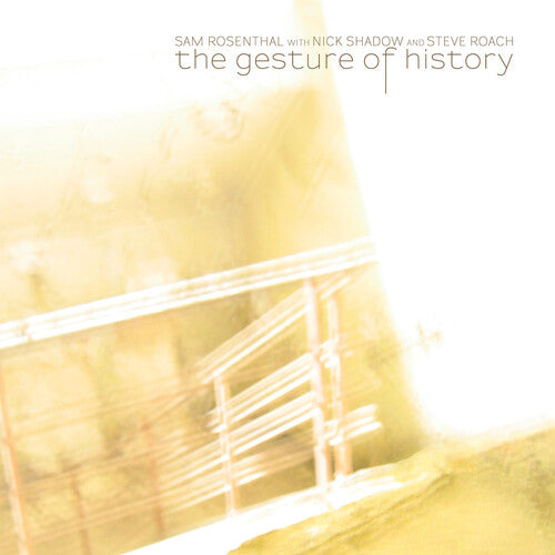 Rosenthal,sam / Shadow,nick / Roach,steve - The Gesture Of History - Music CD