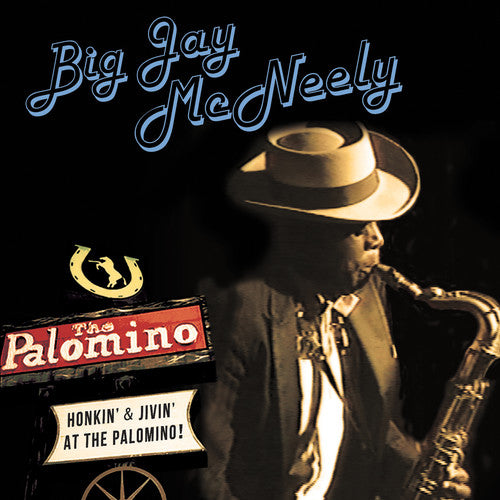 Mcneely,big Jay - Honkin' & Jivin' At The Palomino - Music CD