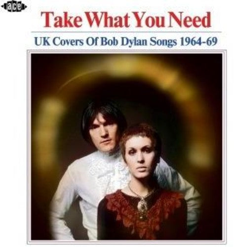Take What You Need: Uk Covers Of Bob Dylan Songs - Take What You Need: Uk Covers Of Bob Dylan Songs - Music CD