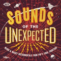 Sounds Of The Unexpected: Weird & Wacky / Various - Sounds Of The Unexpected: Weird & Wacky / Various - Music CD