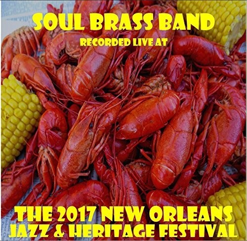 Soul Brass Band - Live At Jazzfest 2017 - Music CD