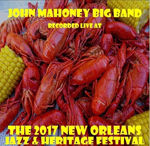 Mahoney,john - Live At Jazzfest 2017 - Music CD