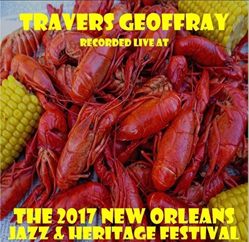 Geoffray,travers - Live At Jazzfest 2017 - Music CD